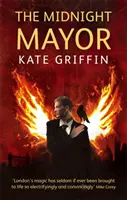 Primarul de la miezul nopții - Un roman de Matthew Swift - Midnight Mayor - A Matthew Swift Novel