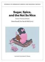 Sugar, Spice, and the Not So Nice: Comics Picturing Girlhood