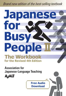 Japoneză pentru oameni ocupați Cartea 2: Caietul de lucru: Cartea de lucru pentru ediția a 4-a revizuită (Free Audio Download) - Japanese for Busy People Book 2: The Workbook: The Workbook for the Revised 4th Edition (Free Audio Download)