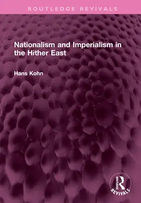 Naționalism și imperialism în Orientul Apropiat - Nationalism and Imperialism in the Hither East