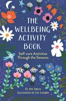 Wellbeing Activity Book - Activități de autoîngrijire de-a lungul anotimpurilor - Wellbeing Activity Book - Self-care Activities Through the Seasons
