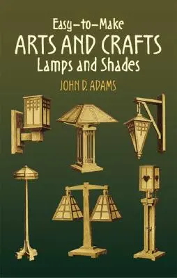Lămpi și abajururi ușor de confecționat pentru arte și meserii - Easy-To-Make Arts and Crafts Lamps and Shades