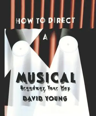 Cum să regizezi un musical - How to Direct a Musical