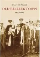 Imagini vechi din Belleek - Old Images of Belleek