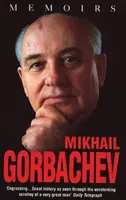 Mihail Gorbaciov: Memorii - Mikhail Gorbachev: Memoirs