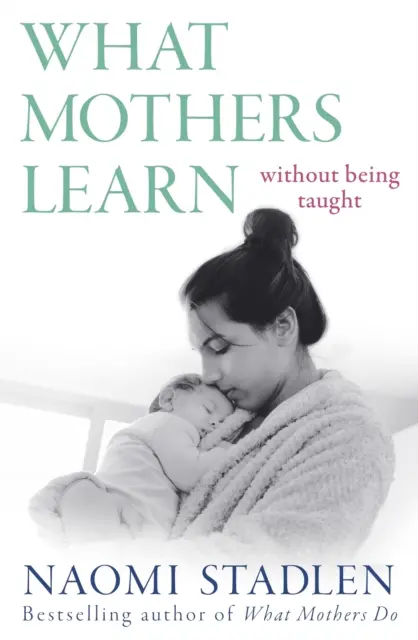 Ce învață mamele - fără să fie învățate - What Mothers Learn - Without Being Taught