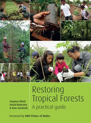 Restaurarea pădurilor tropicale: Un ghid practic - Restoring Tropical Forests: A Practical Guide