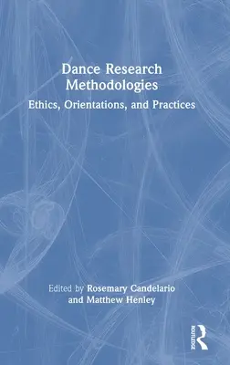 Metodologii de cercetare în domeniul dansului: Etică, orientări și practici - Dance Research Methodologies: Ethics, Orientations, and Practices