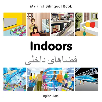 Prima mea carte bilingvă - Interior (engleză-farsi) - My First Bilingual Book-Indoors (English-Farsi)
