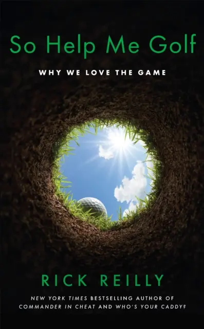 Așa că ajută-mă să joc golf - De ce iubim jocul - So Help Me Golf - Why We Love the Game