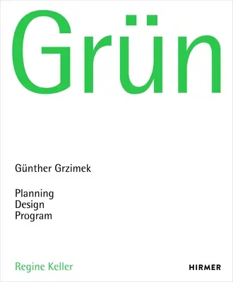 Grn: Gnther Grzimek: Planificare, design, program - Grn: Gnther Grzimek: Planning, Design, Program
