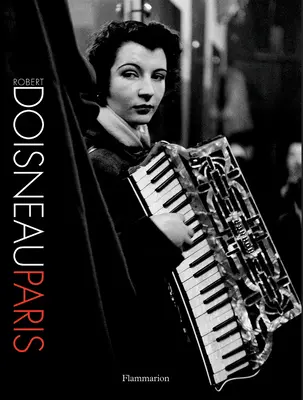 Robert Doisneau: Paris: Noua ediție compactă - Robert Doisneau: Paris: New Compact Edition