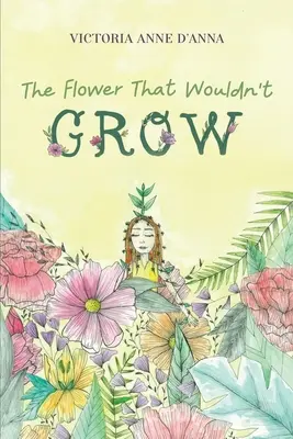 Floarea care nu a vrut să crească - The Flower That Wouldn't Grow