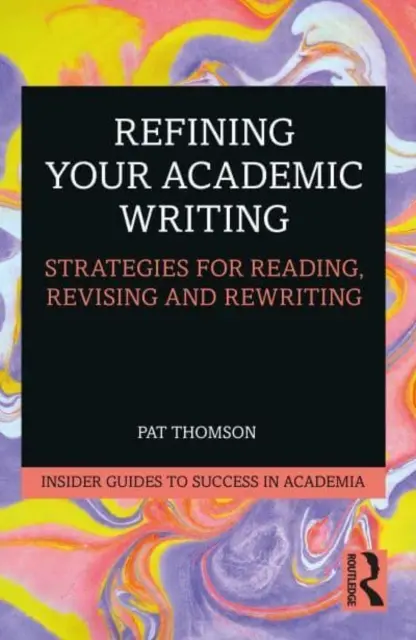 Rafinarea scrierii dvs. academice: Strategii pentru citire, revizuire și rescriere - Refining Your Academic Writing: Strategies for Reading, Revising and Rewriting