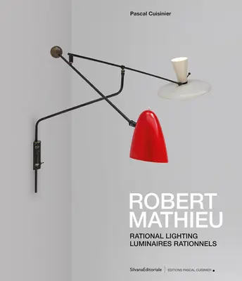 Robert Mathieu: Iluminare rațională - Robert Mathieu: Rational Lighting