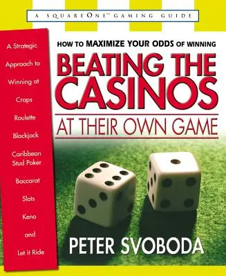 Învingerea cazinourilor la propriul lor joc: A Strategic Approach to Winning at Craps, Roulette, Blackjack, Caribbean Stud Poker, Baccarat, Slots, Keno, and - Beating the Casinos at Their Own Game: A Strategic Approach to Winning at Craps, Roulette, Blackjack, Caribbean Stud Poker, Baccarat, Slots, Keno, and