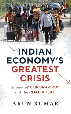 Cea mai mare criză a economiei indiene: Impactul Coronavirusului și calea de urmat - Indian Economy's Greatest Crisis: Impact of Coronavirus and the Road Ahead