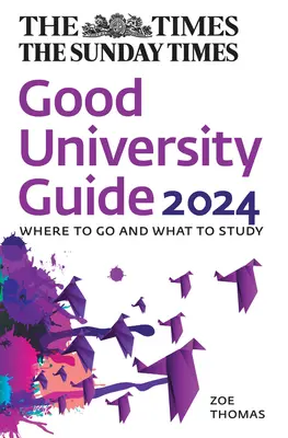 Ghidul Times Good University 2024: Unde să mergi și ce să studiezi - The Times Good University Guide 2024: Where to Go and What to Study