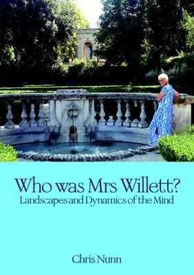 Cine a fost doamna Willett? Peisaje și dinamici ale minții - Who Was Mrs Willett?: Landscapes and Dynamics of Mind