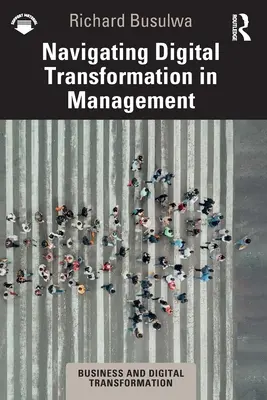 Navigarea transformării digitale în management - Navigating Digital Transformation in Management