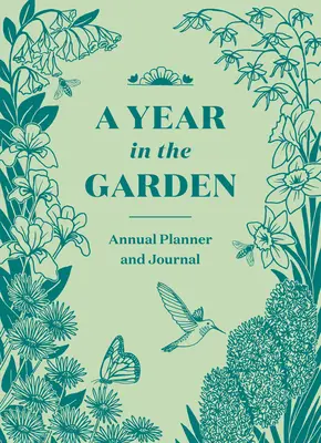 Un an în grădină: Un jurnal ghidat - A Year in the Garden: A Guided Journal