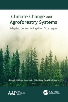 Schimbările climatice și sistemele agroforestiere: Strategii de adaptare și atenuare - Climate Change and Agroforestry Systems: Adaptation and Mitigation Strategies