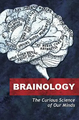 Brainology - Știința curioasă a minților noastre - Brainology - The Curious Science of Our Minds