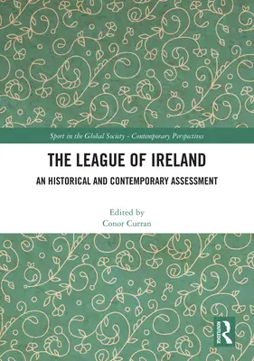 Liga Irlandei: O evaluare istorică și contemporană - The League of Ireland: An Historical and Contemporary Assessment