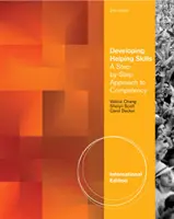 Dezvoltarea abilităților de ajutorare - O abordare pas cu pas a competenței, ediție internațională (Scott Sheryn (Azusa Pacific University)) - Developing Helping Skills - A Step-by-Step Approach to Competency, International Edition (Scott Sheryn (Azusa Pacific University))