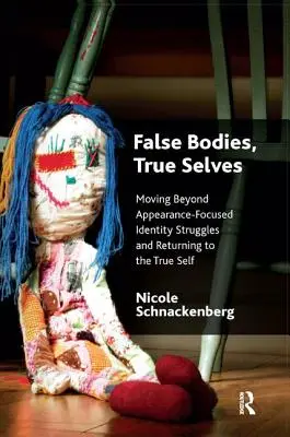 Corpuri false, sine adevărat: Trecerea dincolo de luptele de identitate centrate pe aparență și întoarcerea la sinele adevărat - False Bodies, True Selves: Moving Beyond Appearance-Focused Identity Struggles and Returning to the True Self