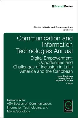 Anuala tehnologiilor de comunicare și informare: Responsabilizarea digitală: Oportunități și provocări ale incluziunii în America Latină și Caraibe - Communication and Information Technologies Annual: Digital Empowerment: Opportunities and Challenges of Inclusion in Latin America and the Caribbean