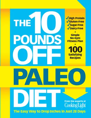 The 10 Pounds Off Paleo Diet: Calea ușoară de a scădea inci în doar 28 de zile - The 10 Pounds Off Paleo Diet: The Easy Way to Drop Inches in Just 28 Days