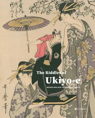 Ghicitorile din Ukiyo-E: Femei și bărbați în stampele japoneze - The Riddles of Ukiyo-E: Women and Men in Japanese Prints