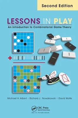 Lecții de joc: O introducere în teoria combinatorie a jocurilor, ediția a doua - Lessons in Play: An Introduction to Combinatorial Game Theory, Second Edition