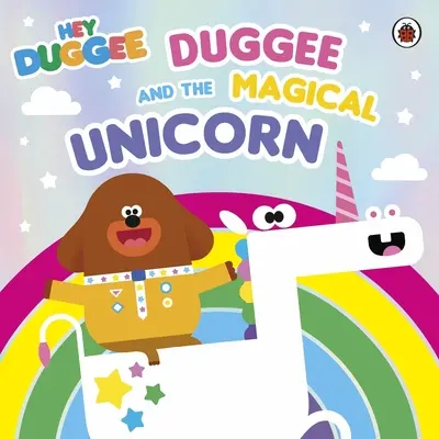 Hey Duggee: Duggee și unicornul magic - Hey Duggee: Duggee and the Magical Unicorn
