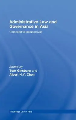 Drept administrativ și guvernare în Asia: Perspective comparative - Administrative Law and Governance in Asia: Comparative Perspectives