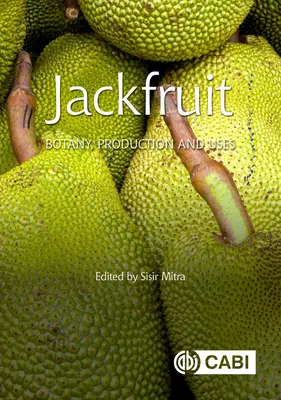 Jackfruit: Botanică, producție și utilizări - Jackfruit: Botany, Production and Uses