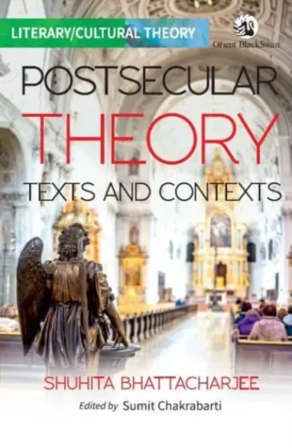 Teoria postseculară: - Texte și contexte - Postsecular Theory: - Texts and Contexts