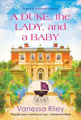 Un duce, o doamnă și un copil: Un roman de regență istoric multicultural - A Duke, the Lady, and a Baby: A Multi-Cultural Historical Regency Romance