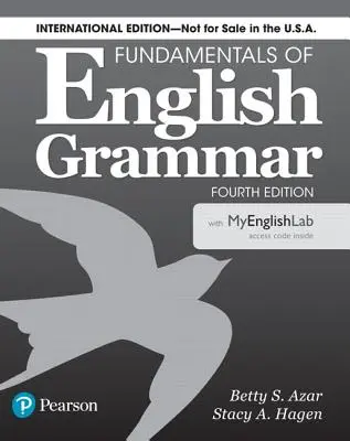 Fundamentals of English Grammar 4e Student Book with Mylab English, International Edition [Cu cod de acces] - Fundamentals of English Grammar 4e Student Book with Mylab English, International Edition [With Access Code]