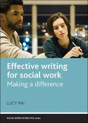 Scriere eficientă pentru asistența socială: Making a Difference - Effective Writing for Social Work: Making a Difference