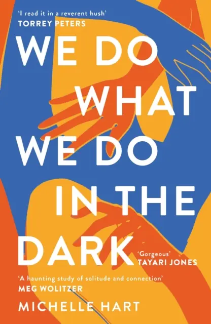 We Do What We Do in the Dark - „Un studiu obsedant despre singurătate și conexiune” Meg Wolitzer - We Do What We Do in the Dark - 'A haunting study of solitude and connection' Meg Wolitzer