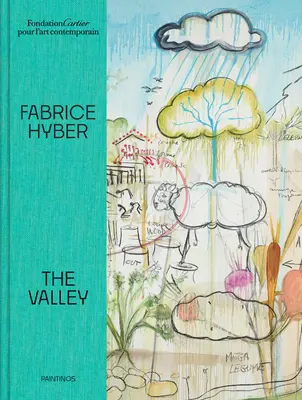 Fabrice Hyber: Valea - Fabrice Hyber: The Valley