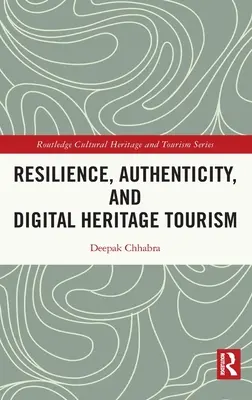 Reziliența, autenticitatea și turismul patrimoniului digital - Resilience, Authenticity and Digital Heritage Tourism