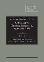 Cazuri și materiale privind sexualitatea, identitatea de gen și legea - Cases and Materials on Sexuality, Gender Identity, and the Law