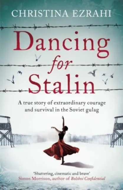 Dansând pentru Stalin - O poveste adevărată de curaj extraordinar și supraviețuire în Gulagul sovietic - Dancing for Stalin - A True Story of Extraordinary Courage and Survival in the Soviet Gulag