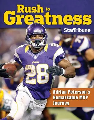 Rush to Greatness: Remarcabila călătorie MVP a lui Adrian Peterson - Rush to Greatness: Adrian Peterson's Remarkable MVP Journey