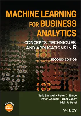 Machine Learning for Business Analytics: Concepte, tehnici și aplicații în R, ediția a doua - Machine Learning for Business Analytics: Concepts,  Techniques, and Applications in R, Second Edition