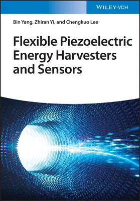 Captatoare și senzori piezoelectrici flexibili de energie - Flexible Piezoelectric Energy Harvesters and Sensors