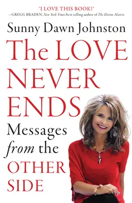 Dragostea nu se termină niciodată: Mesaje din lumea cealaltă - The Love Never Ends: Messages from the Other Side